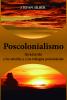 Cubierta para Poscolonialismo: Introducción a los estudios y a las teologías poscoloniales