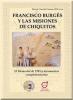 Cubierta para Francisco Burgés y las misiones de Chiquitos: El memorial de 1703 y documentos complementarios